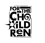 FOR THE CHILDREN