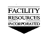 FACILITY RESOURCES INCORPORATED