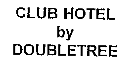 CLUB HOTEL BY DOUBLETREE