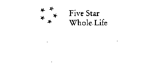 FIVE STAR WHOLE LIFE