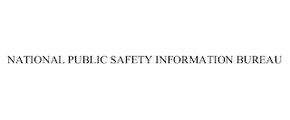 NATIONAL PUBLIC SAFETY INFORMATION BUREAU