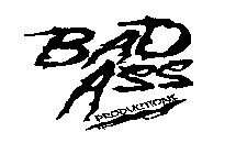 BAD ASS PRODUCTIONS