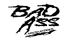 BAD ASS PRODUCTIONS