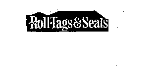 ROLL TAGS & SEALS