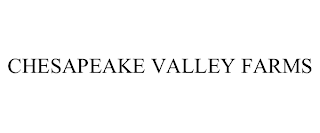 CHESAPEAKE VALLEY FARMS