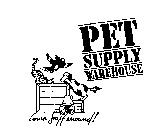 PET SUPPLY WAREHOUSE COME SNIFF ARROUND!