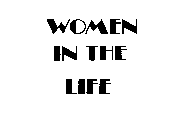 WOMEN IN THE LIFE