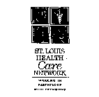 ST. LOUIS HEALTH CARE NETWORK WORKING IN PARTNERSHIP WITH PHYSICIANS