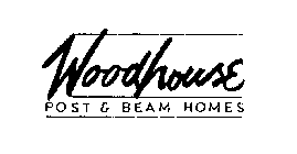 WOODHOUSE POST & BEAM HOMES