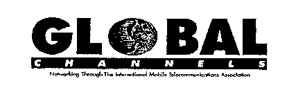 GLOBAL CHANNELS NETWORKING THROUGH THE INTERNATIONAL MOBILE TELECOMMUNICATIONS ASSOCIATION