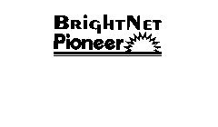 BRIGHTNET PIONEER