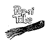 POP-N' TUBE