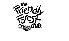 THE FRIENDLY FOREST CLUB