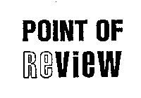 POINT OF REVIEW