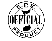 E.P.E. OFFICIAL PRODUCT