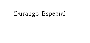 DURANGO ESPECIAL