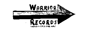 WARRIOR RECORDS THERE'S ONLY ONE WAY