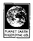 PLANET EARTH RECORDING CO.