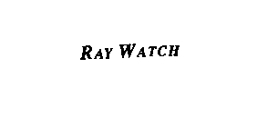 RAY WATCH