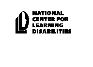 LD NATIONAL CENTER FOR LEARNING DISABILITIES