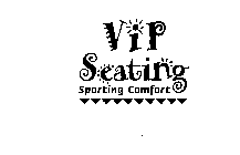 VIP SEATING SPORTING COMFORT