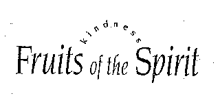 KINDNESS FRUITS OF THE SPIRIT