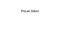 PRELAW SCHOOL
