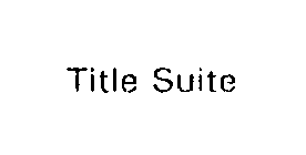 TITLE SUITE