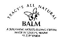 TRACY'S ALL NATURAL BALM A SOOTHING MOISTURIZING CREAM MADE IN UNION, MAINE 