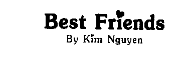 BEST FRIENDS BY KIM NGUYEN