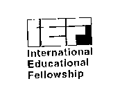 IEF INTERNATIONAL EDUCATIONAL FELLOWSHIP