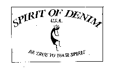 SPIRIT OF DENIM U.S.A. BE TRUE TO YOUR SPIRIT