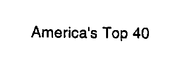 AMERICA'S TOP 40