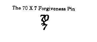 THE 70 X 7 FORGIVENESS PIN