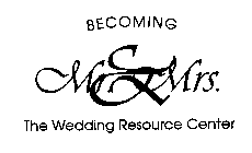 BECOMING MR. & MRS. THE WEDDING RESOURCE CENTER