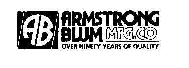 AB ARMSTRONG BLUM MFG. CO OVER NINETY YEARS OF QUALITY