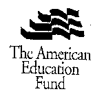 THE AMERICAN EDUCATION FUND