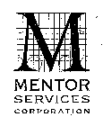 M MENTOR SERVICES CORPORATION