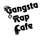 GANGSTA RAP CAFE