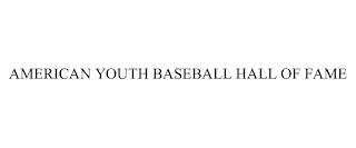 AMERICAN YOUTH BASEBALL HALL OF FAME