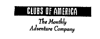 CLUBS OF AMERICA THE MONTHLY ADVENTURE COMPANY