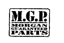 M.G.P. MORGAN GUARANTEED PARTS