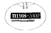 A V TELYOS-2000 ANATOMICALLY SCULPTURED