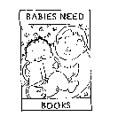 BABIES NEED BOOKS