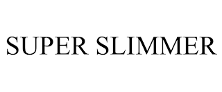 SUPER SLIMMER
