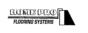 HOME PRO FLOORING SYSTEMS