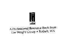 TWG A PROFESSIONAL RESOURCE BOOK FROM THE WRIGHT GROUP BOTHELL, WA