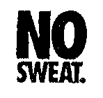 NO SWEAT.