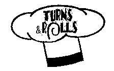 TURNS & ROLLS