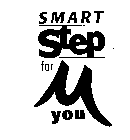 SMART STEP FOR U YOU